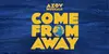 Logo van Come From Away