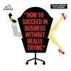 Logo von How to Succeed in Business without Really Trying